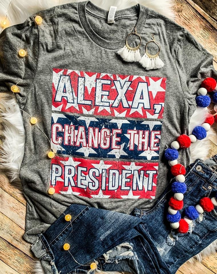 Alexa Change the President T-Shirt